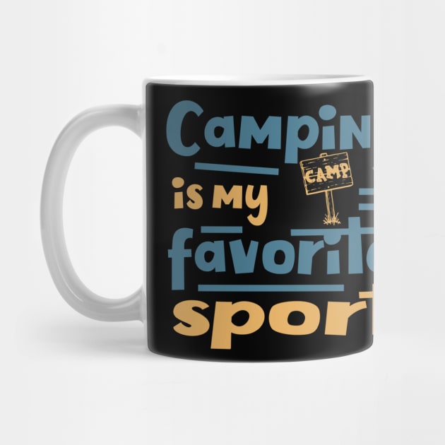 Camping Is My Favorite Sport Funny Camper by Foxxy Merch